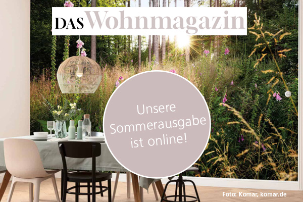 Das Wohnmagazin: Sommerausgabe ist online